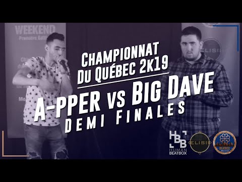 A-pper vs Big Dave | Demi-Finales | Championnat de Beatbox du Québec 2019
