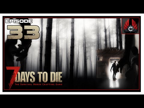 Let's Play 7 Days To Die With CohhCarnage - Episode 33