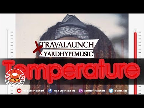 Travalaunch x YardhypeMusic - Temperature - January 2019