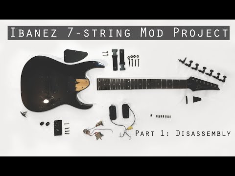 Ibanez 7-string Mod Project Part 1: Disassembly