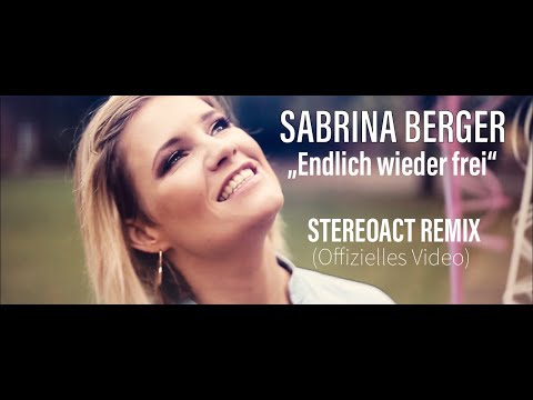 Sabrina Berger - Ich bin endlich wieder frei (Stereoact Remix) (Offizielles Video)