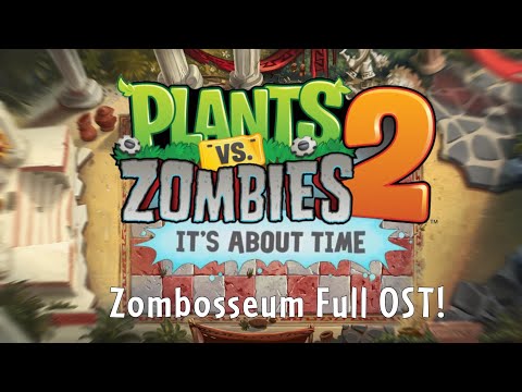The Zombosseum Full Theme! - Plants vs. Zombies 2  OST