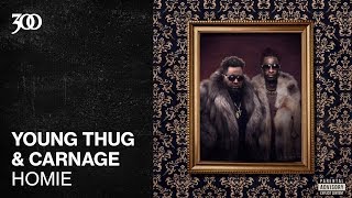 Young Thug &amp; Carnage - Homie | 300 Ent (Official Audio)
