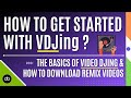 A BEGINNER'S GUIDE TO VIDEO DJING. HOW TO BECOME A VDJ? & WHERE TO DOWNLOAD REMIX VIDEOS FILES FROM?