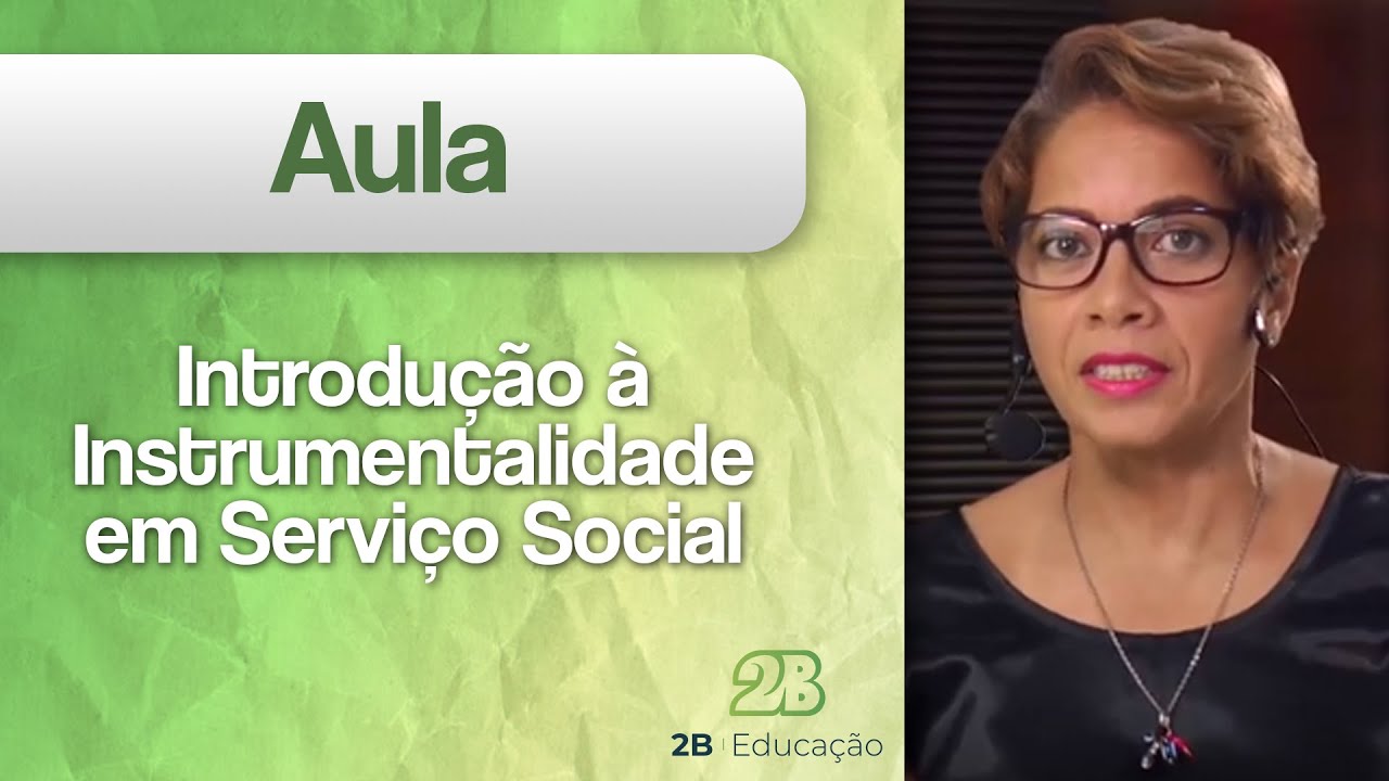 Aula - Introdução à Instrumentalidade em Serviço Social