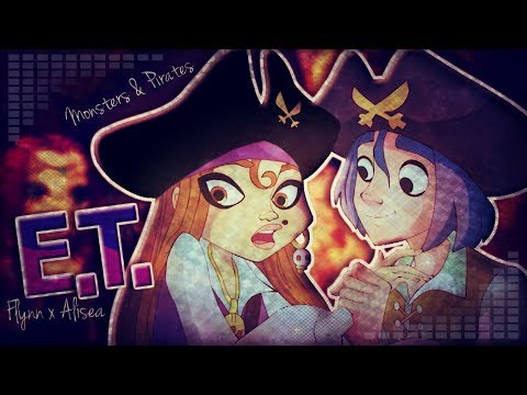 E.T. - Flynn x Alisea [AMV] Monsters & Pirates