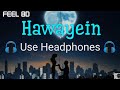 Hawayein(8D Audio)- Arijit Singh|Pritam|Most Romantic song|