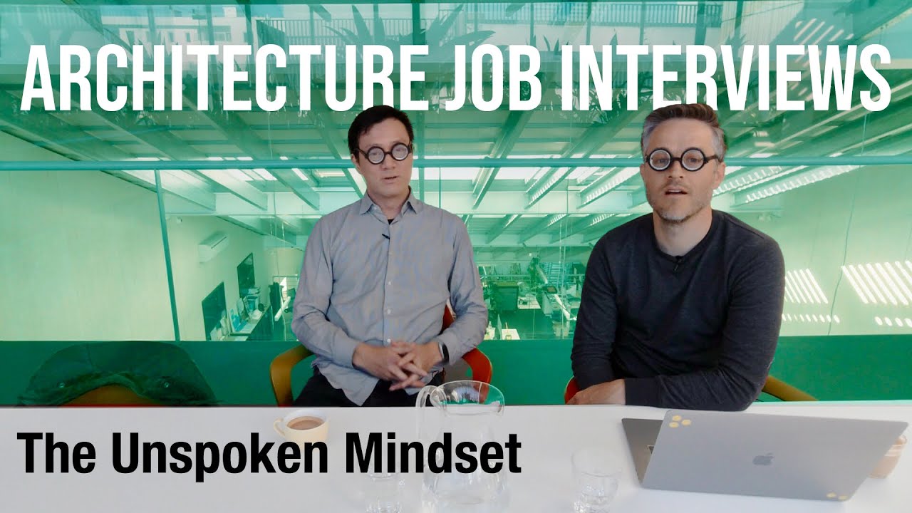 Architecture Job Interviews - The Unspoken Mindset - Important Stuff Others Don't Tell You