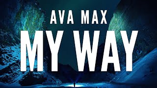 Ava Max - My Way (Lyrics)