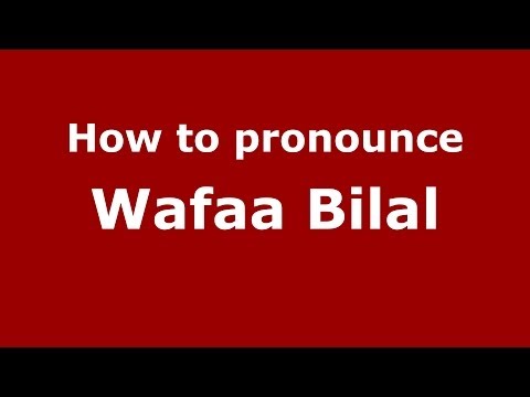How to pronounce Wafaa Bilal (Arabic/Iraq) - PronounceNames.com