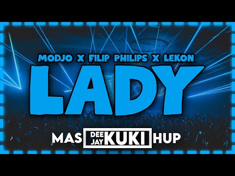 Modjo x Filip Philips x Lekon - Lady (DEEJAY KUKI Mashup)