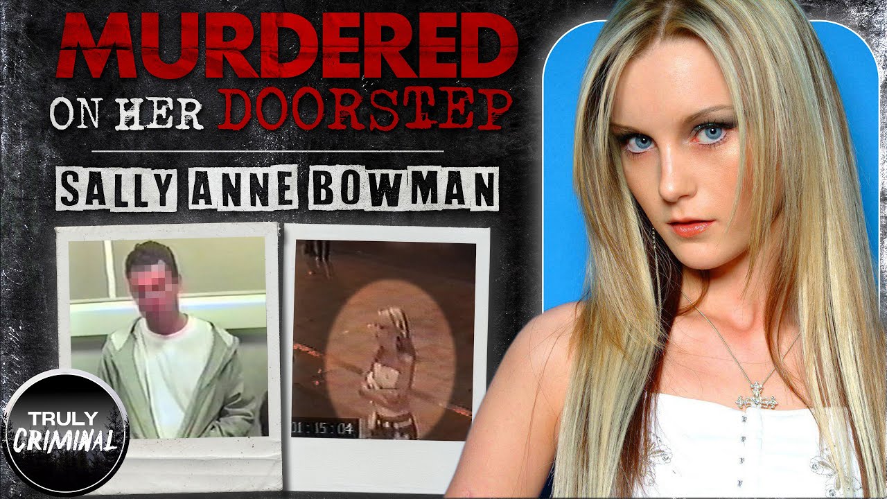 Murdered On Her Doorstep: The Case Of Sally Anne Bowman