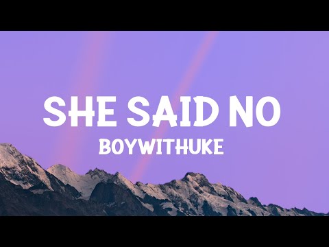 BoyWithUke - She Said No (Lyrics)