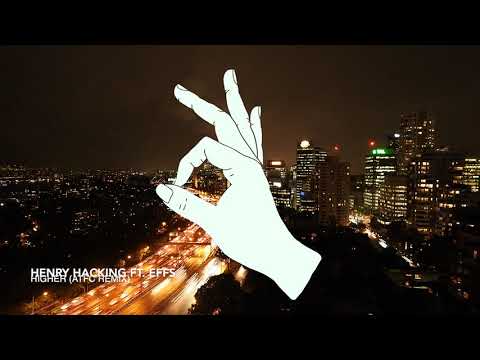 Henry Hacking Ft. Effs - Higher (ATFC Remix)