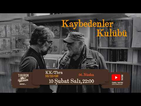 KAYBEDENLER KULÜBÜ x TİBURON 3. Sezon 25/26 6. Nüsha CANLI