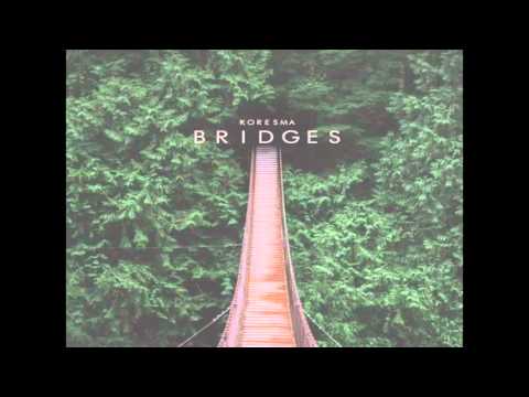 Koresma - Bridges