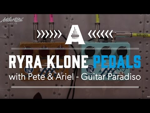 RYRA Klone Pedals with Pete & Ariel - Guitar Paradiso