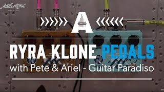 RYRA Klone Pedals with Pete & Ariel - Guitar Paradiso