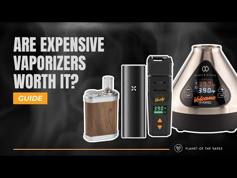 The Truth About Expensive Vaporizers: Are They Worth It?