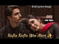 Rafta Rafta Woh Mere Remix Full Song TikTok Trending Song