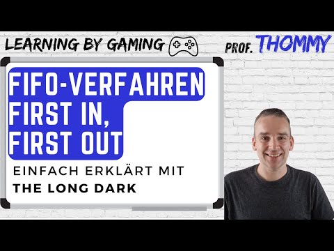 FIFO-Verfahren, first in, first out - einfach erklärt mit The Long Dark | Learning by Gaming