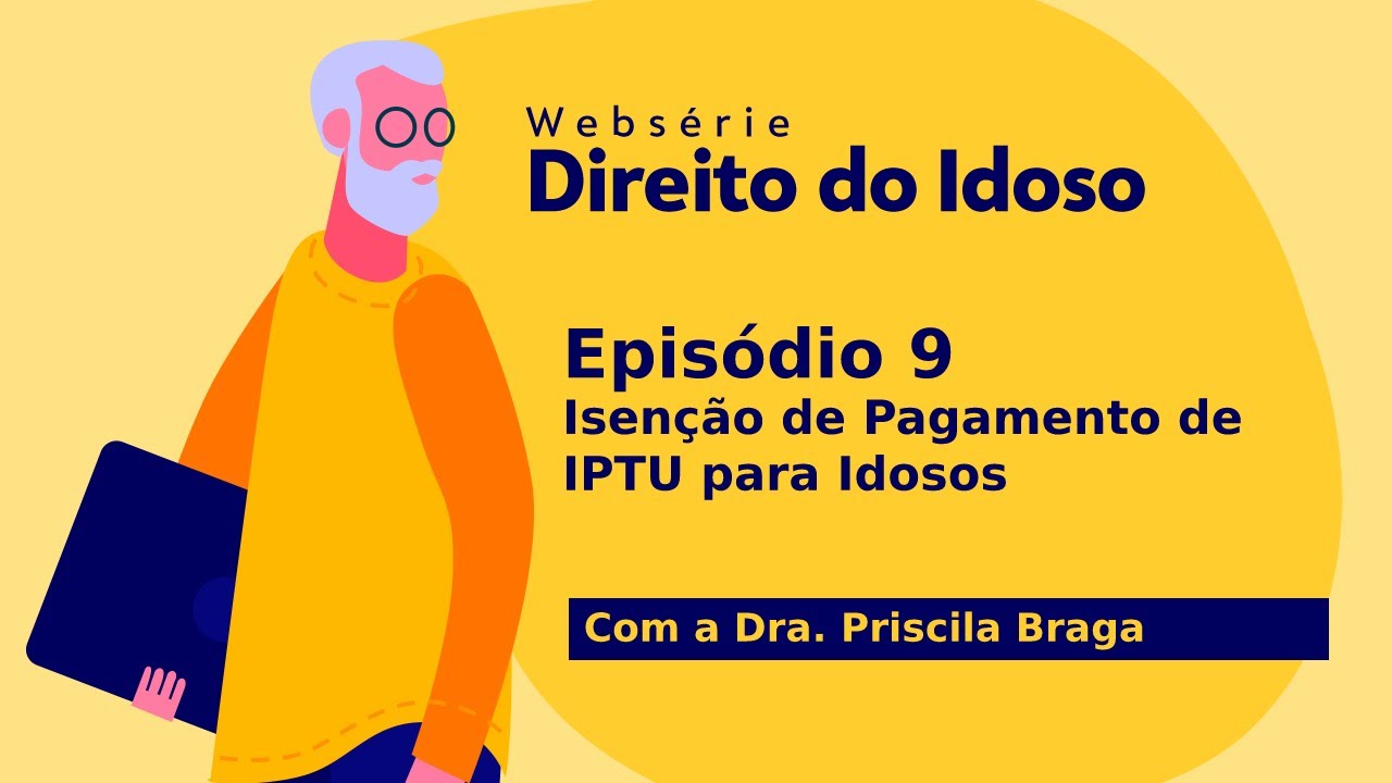 Direito do Idoso - Isenção de Pagamento de IPTU para Idosos