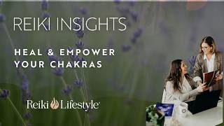 Reiki for Chakra Healing: Balance, Clear & Empower Your Energy