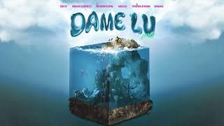 Dame Lu Remix - Dei V x Omar Courtz x Ñengo Flow x YovngChimi x Brray x Dalex (Official Audio)