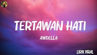 Download lagu Awdella - Tertawan Hati (Lirik Lagu/Lyrics) || | Mix Lirik 2023 mp3 Download lagu Awdella - Tertawan Hati (Lirik Lagu/Lyrics) || | Mix Lirik 2023 mp3
