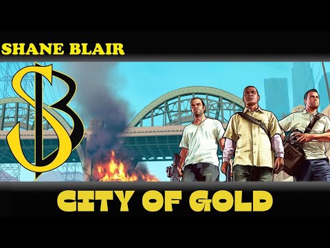 City of Gold (Grand Theft Auto V Tribute Song)