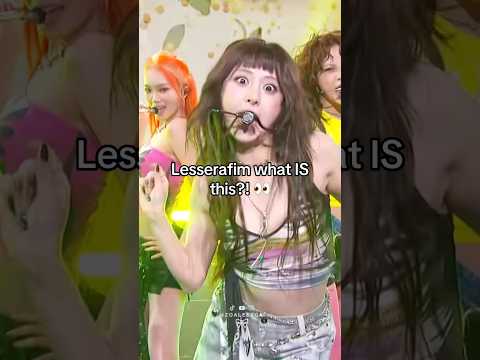 Lesserafim what IS THIS?! 👀😱