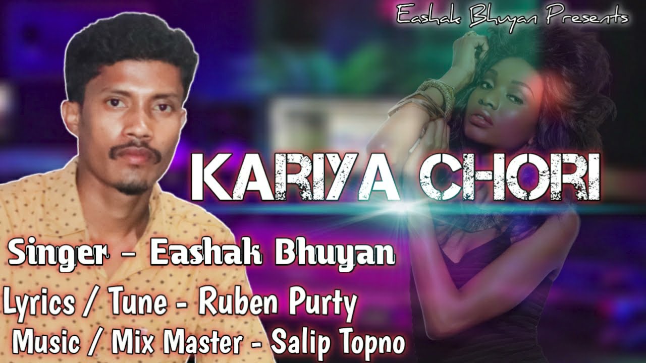 KARIYA CHORI BY EASHAK BHUYAN
