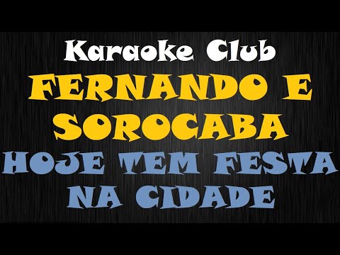 Hoje Tem Festa Na Cidade - Fernando e Sorocaba