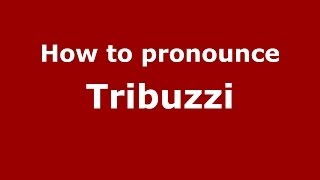 How to pronounce Tribuzzi