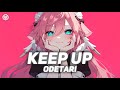 Keep Up Odetari Nightcore Lyrics