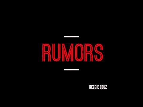 Reggie Couz - Rumors