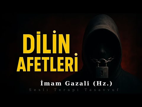 Dilin Afetleri | İmam Gazali Hz. | Sesli Kitap (İhya Ulumid Din)