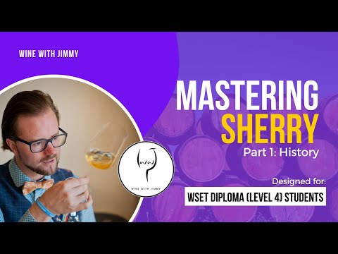 Mastering Sherry for WSET Level 4 (WSET Diploma): Part 1 - History