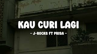 Download lagu J-Rocks feat Prisa - Kau Curi Lagi - Lirik Pop Nostalgia mp3 Download lagu J-Rocks feat Prisa - Kau Curi Lagi - Lirik Pop Nostalgia mp3