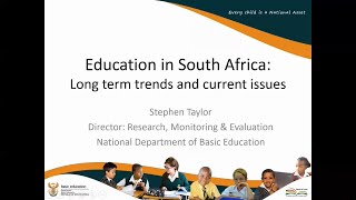 Education in South Africa: Long-term trends and current issues by Dr Stephen Taylor