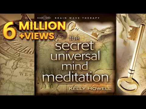 The Secret Universal Mind Meditation by Kelly Howell