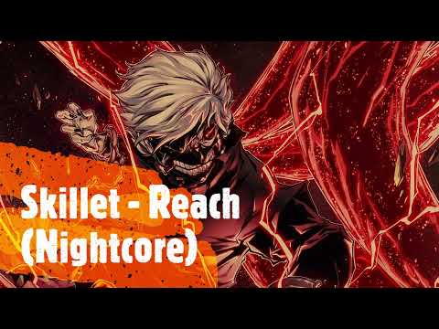 Skillet - Reach (Nightcore)