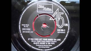 gladys knight & pips - if you ever get your hands on love