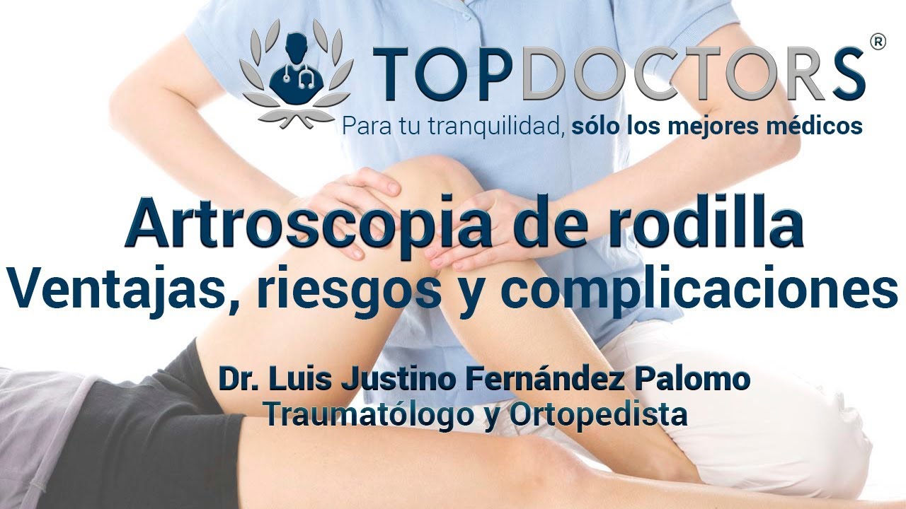 Artroscopia de rodilla: Ventajas, riesgos y complicaciones