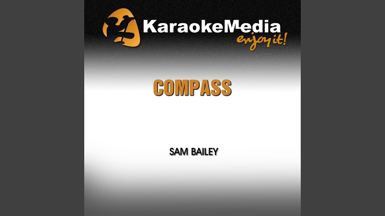 Compass (Karaoke Version) (In the Style of Sam Bailey)