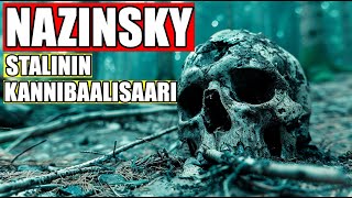 NAZINSKY: STALININ KANNIBAALISAARI