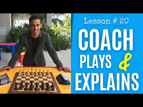 Chess lesson # 20: Watch your coach play Chess as he explains every move | Learn Chess the right way