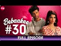 Bebaakee Full Episode 30 Romantic Drama Web Series Kushal Tandon Ishaan Dhawan Zing