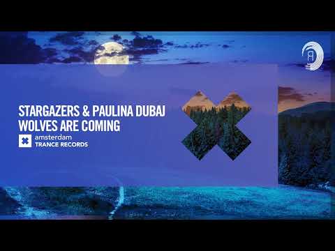 Stargazers & Paulina Dubaj - Wolves Are Coming [Amsterdam Trance] Extended