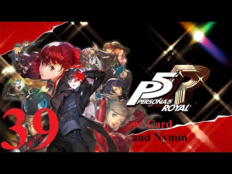 Maruki Speedrun | Persona 5 Royal Part 39 w/Nymin!